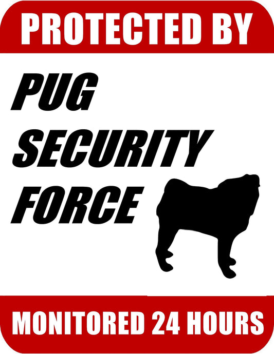 Protected By Pug Security Force Monitored 24 Hours 9 inch x 11.5 inch Laminated Dog Sign