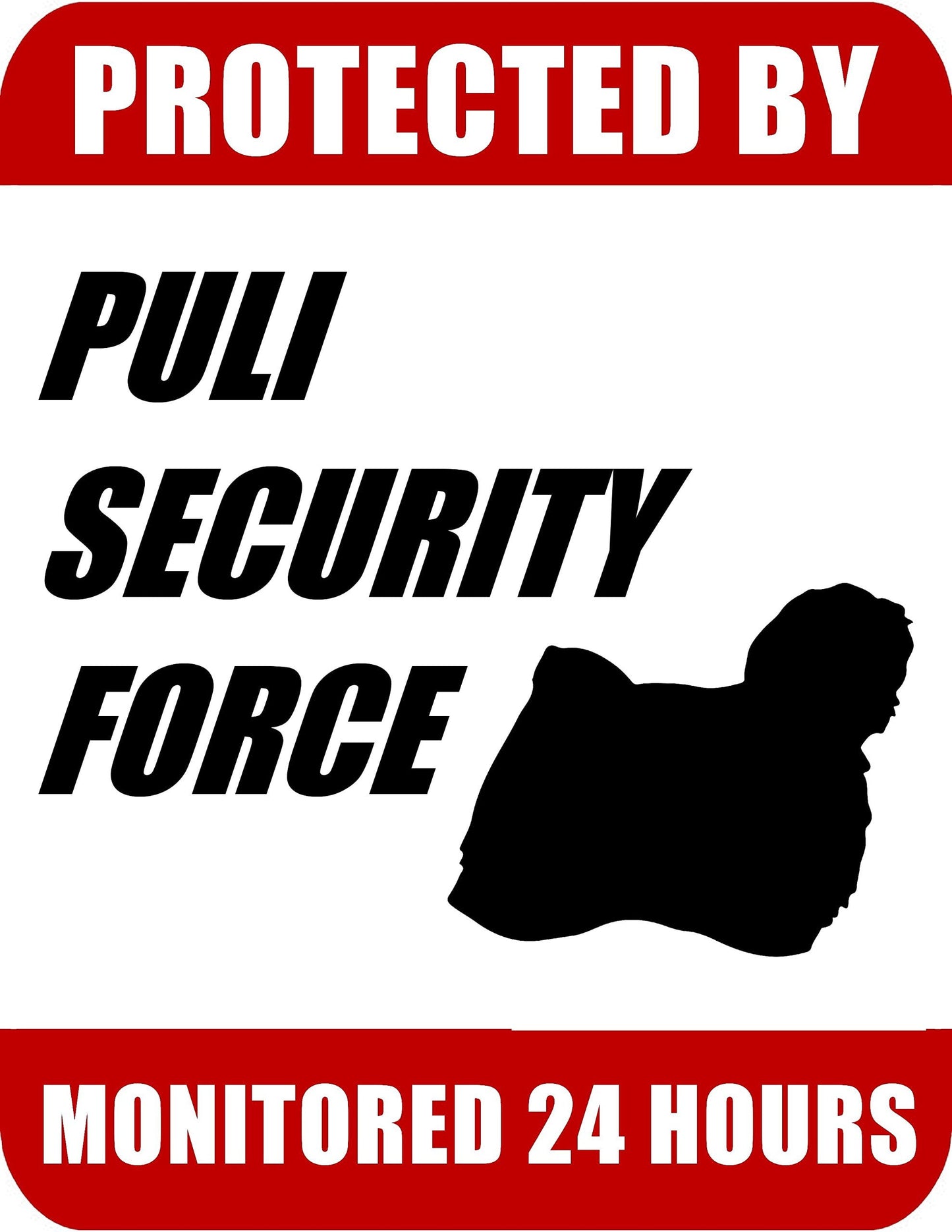 Protected By Puli Security Force Monitored 24 Hours 9 inch x 11.5 inch Laminated Dog Sign