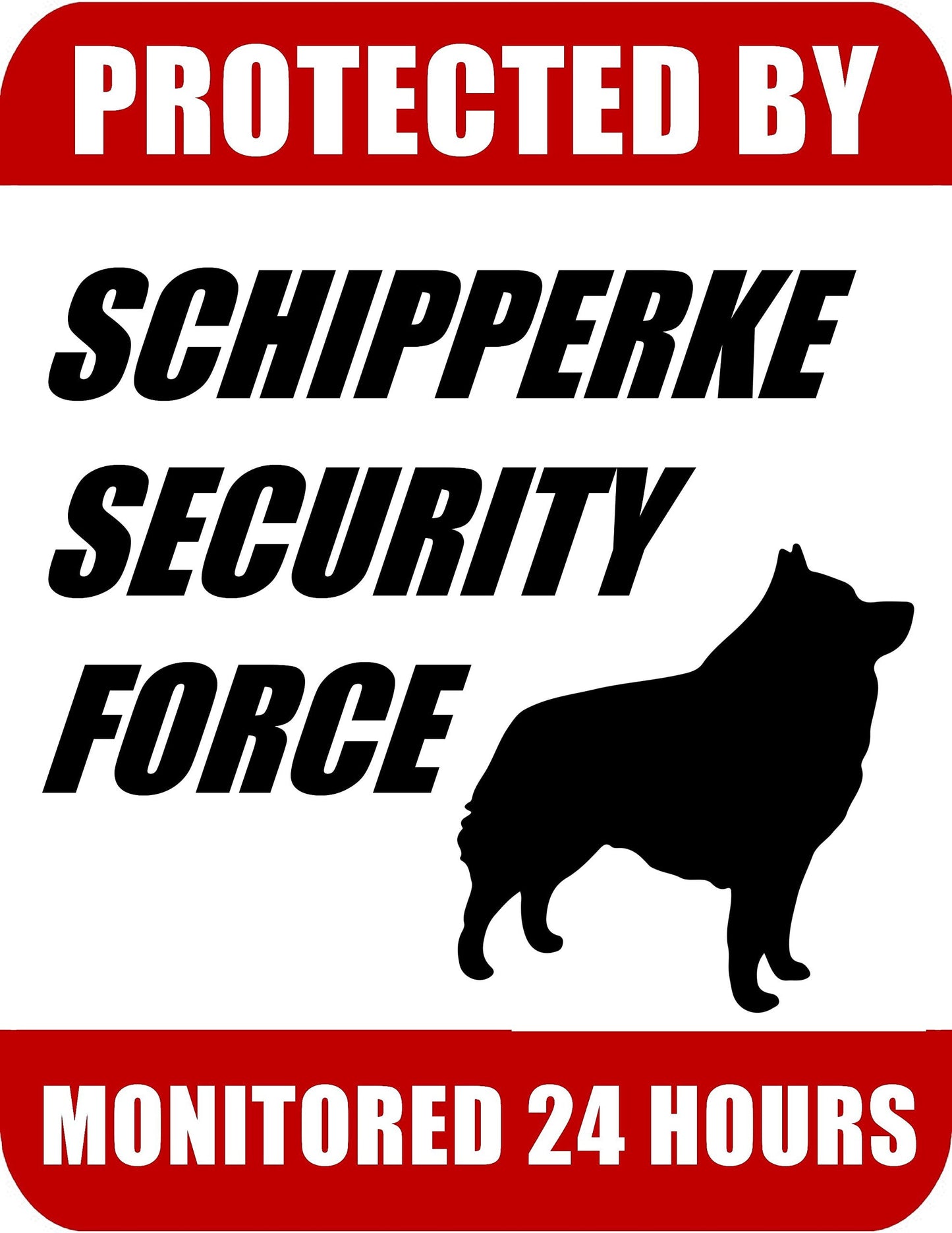 Protected By Schipperke Security Force Monitored 24 Hours 9 inch x 11.5 inch Laminated Dog Sign