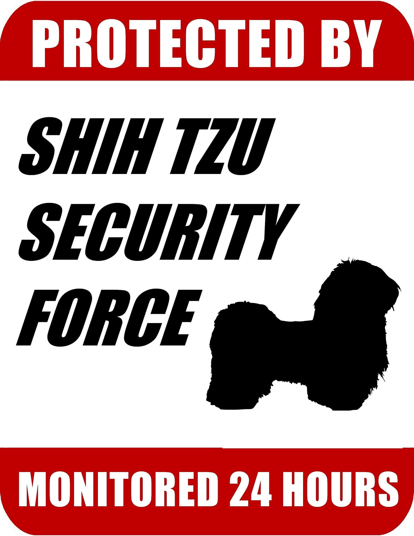 Protected By Shih Tzu Security Force Monitored 24 Hours 9 inch x 11.5 inch Laminated Dog Sign