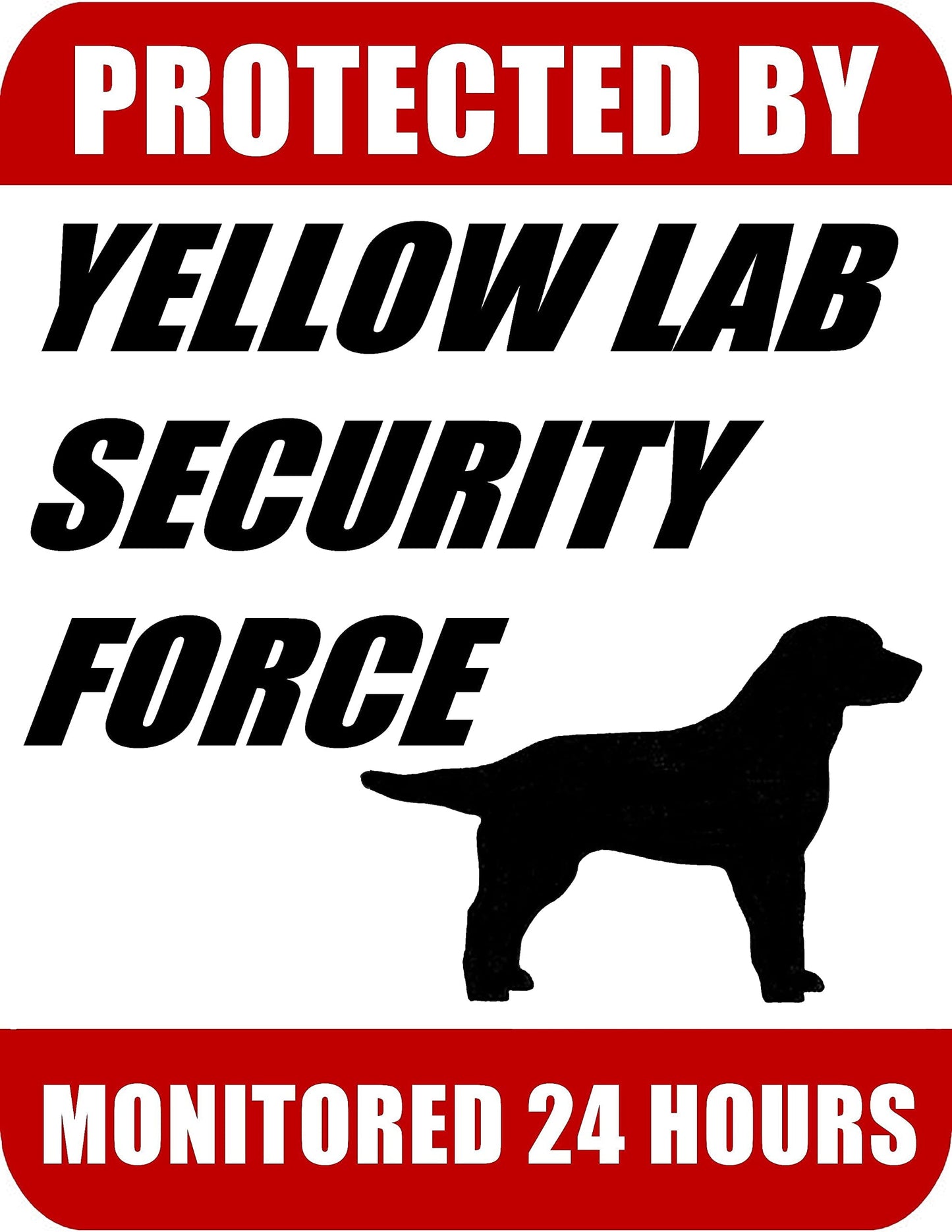 Protected By Yellow Lab Security Force Monitored 24 Hours 9 inch x 11.5 inch Laminated Dog Sign