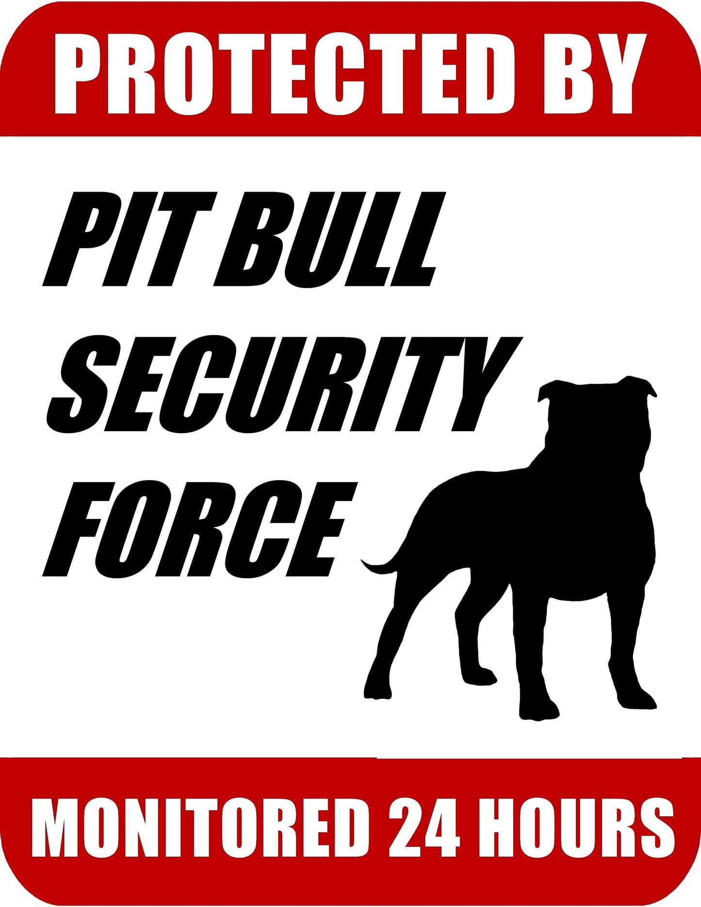 Protected by Pit Bull Security Force Monitored 24 Hours 9 inch x 11.5 inch Laminated Dog Sign
