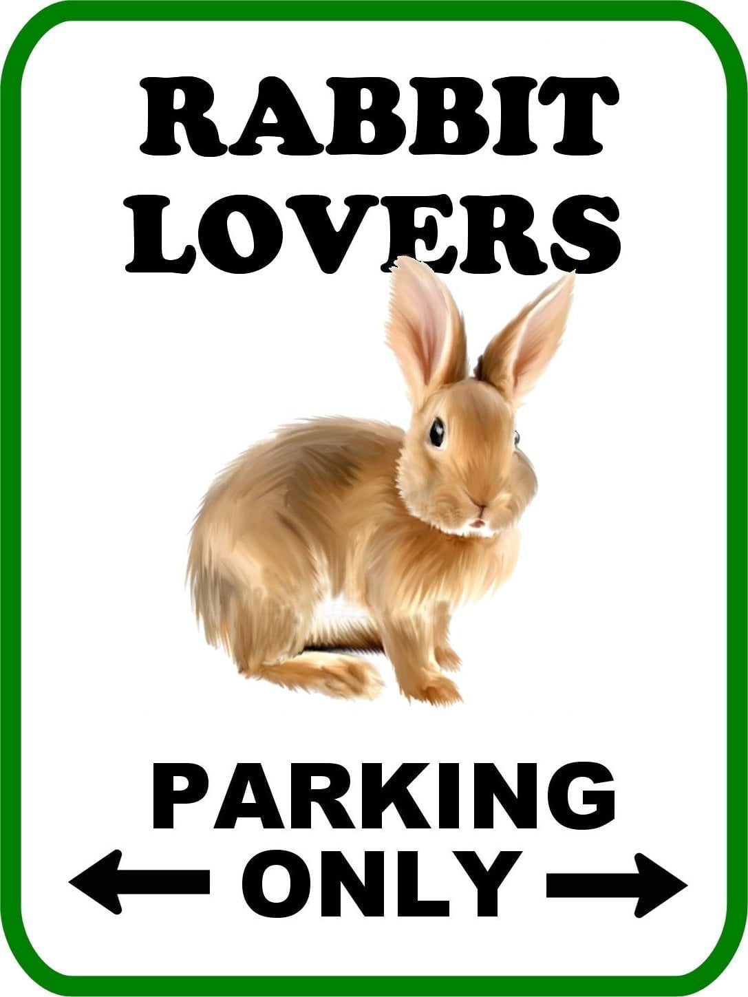 Rabbit Lovers Parking Only (v2) 9 inch by 11.5 inch Laminated Funny Sign
