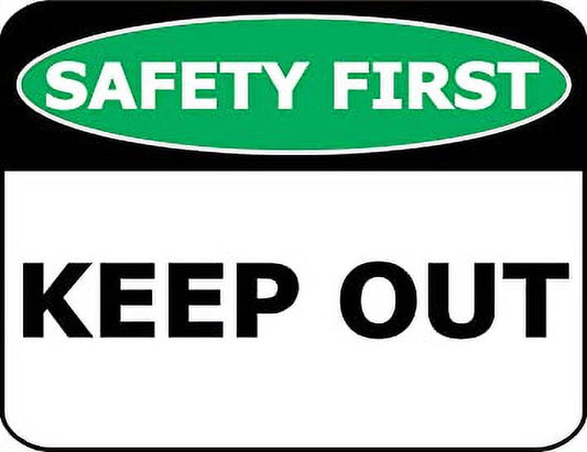 Safety First Keep Out 11.5 inch by 9 inch Laminated OSHA Safety Sign