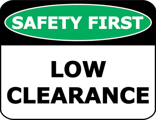 Safety First Low 11.5 inch by 9 inch Laminated OSHA Safety Sign