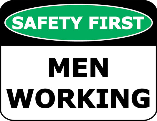Safety First Men Working 11.5 inch by 9 inch Laminated OSHA Safety Sign