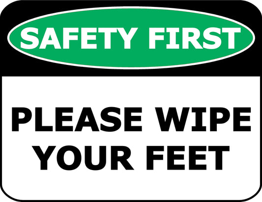 Safety First Please Wipe Your Feet 11.5 inch by 9 inch Laminated OSHA Safety Sign