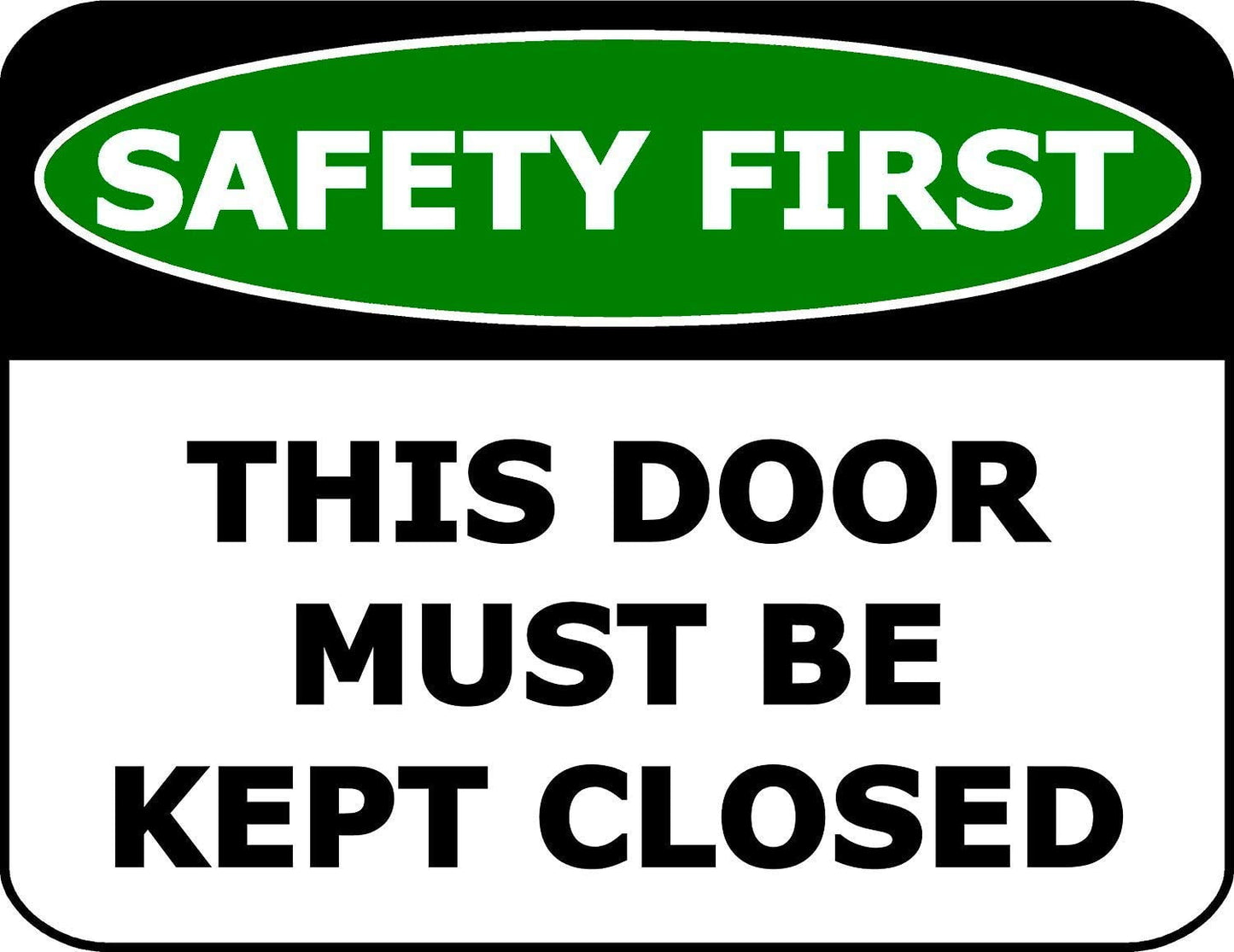 Safety First This Door Must Be Kept Closed 11.5 inch by 9 inch Laminated OSHA Safety Sign