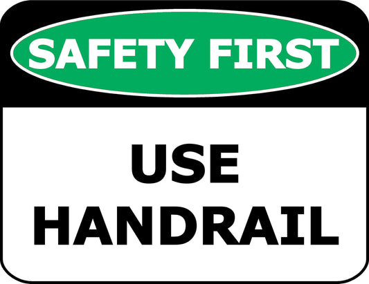Safety First Use Handrail 11.5 inch by 9 inch Laminated OSHA Safety Sign