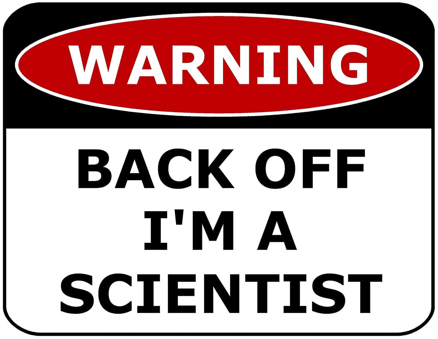 Warning Back Off I'm a Scientist 11.5" x 9" Laminated Funny Sign