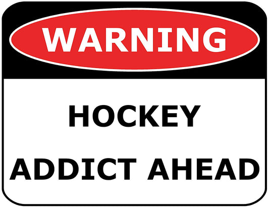 Warning Hockey Addict Ahead 11.5" x 9" Laminated Funny Sign
