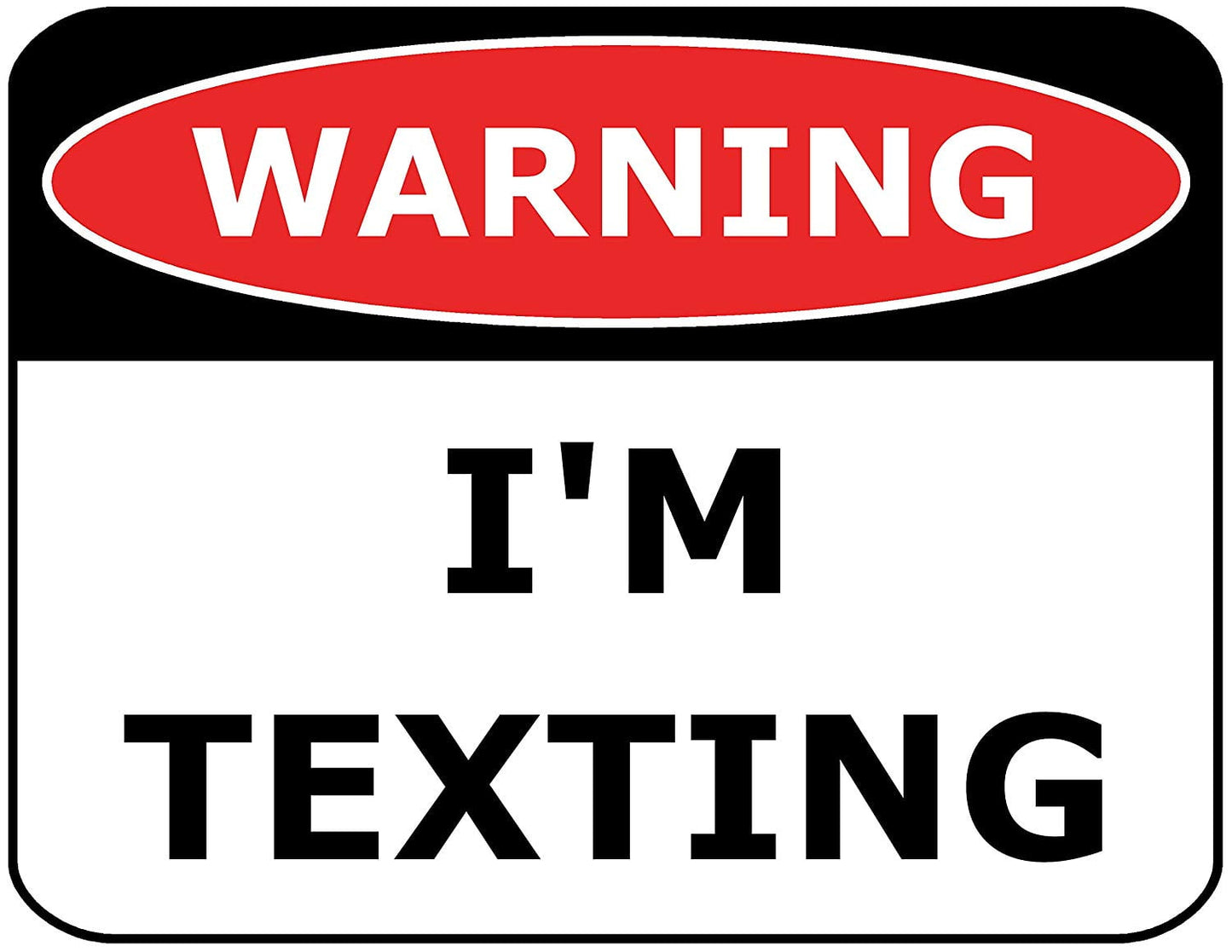 Warning I'm Texting 11.5" x 9" Laminated Funny Sign