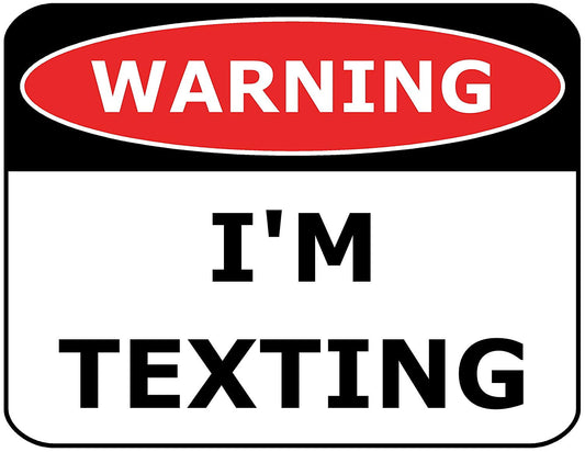 Warning I'm Texting 11.5" x 9" Laminated Funny Sign