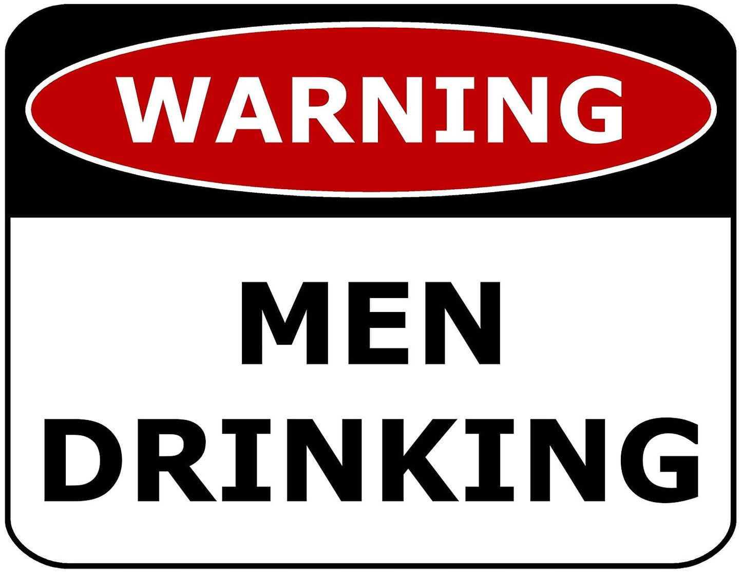 WARNING MEN DRINKING 11.5" x 9" Laminated Funny Sign