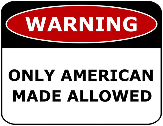 Warning Only American Made Allowed 11.5" x 9" Laminated Funny Sign
