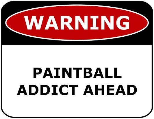 Warning Paintball Addict Ahead 11.5" x 9" Laminated Funny Sign