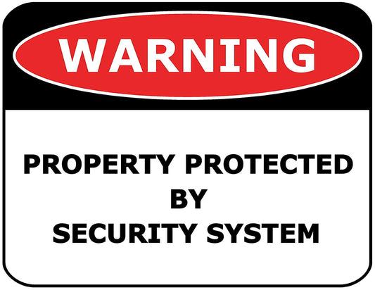 WARNING PROPERTY PROTECTED BY SECURITY SYSTEM (V3) 11.5" x 9" Laminated Funny Sign