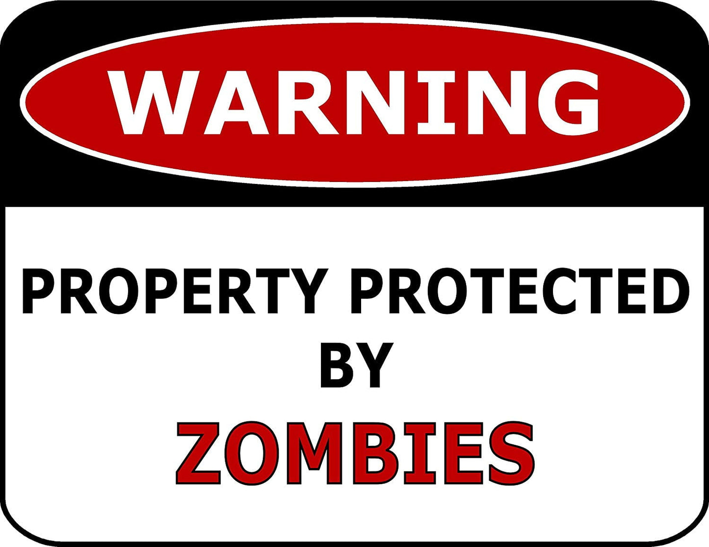 WARNING PROPERTY PROTECTED BY ZOMBIES 11.5" x 9" Laminated Funny Sign