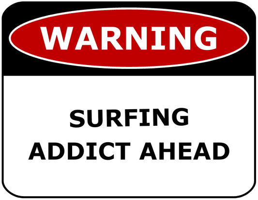 Warning Surfing Addict Ahead 11.5" x 9" Laminated Funny Sign