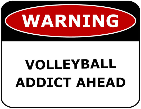 Warning Volleyball Addict Ahead 11.5" x 9" Laminated Funny Sign
