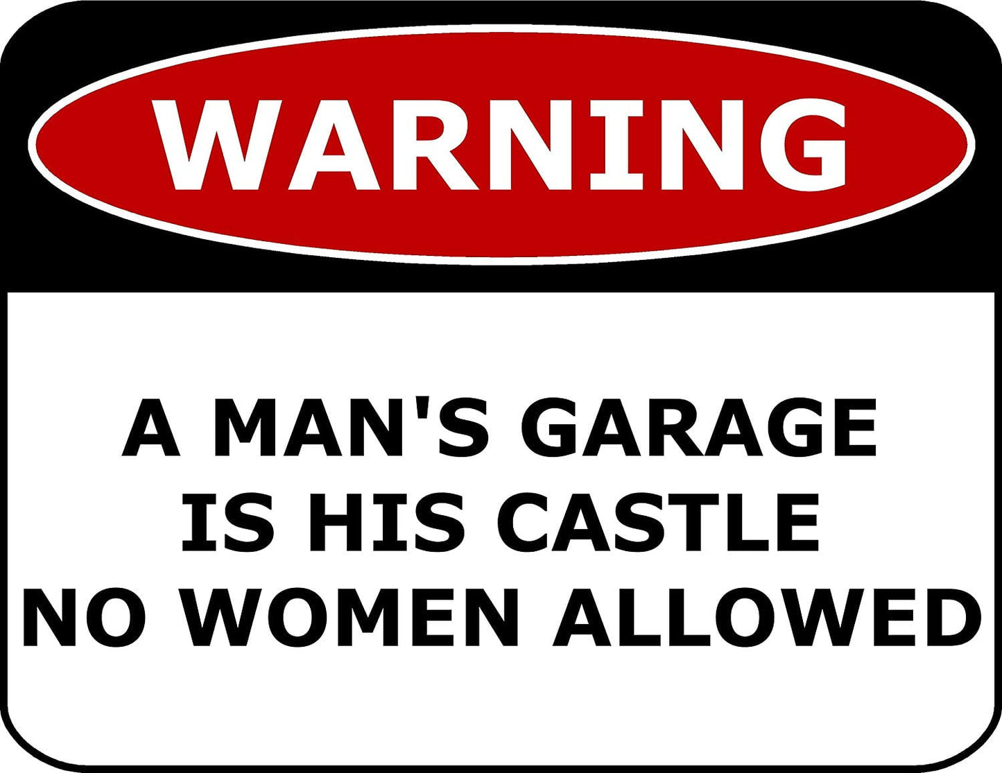 Warning A Man's Garage Is His Castle No Women Allowed 11.5" x 9" Laminated Funny Sign