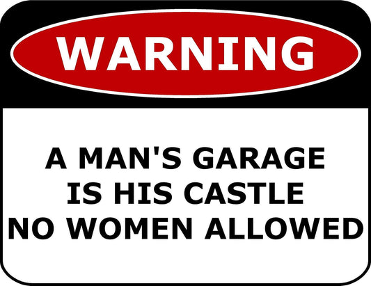 Warning A Man's Garage Is His Castle No Women Allowed 11.5" x 9" Laminated Funny Sign