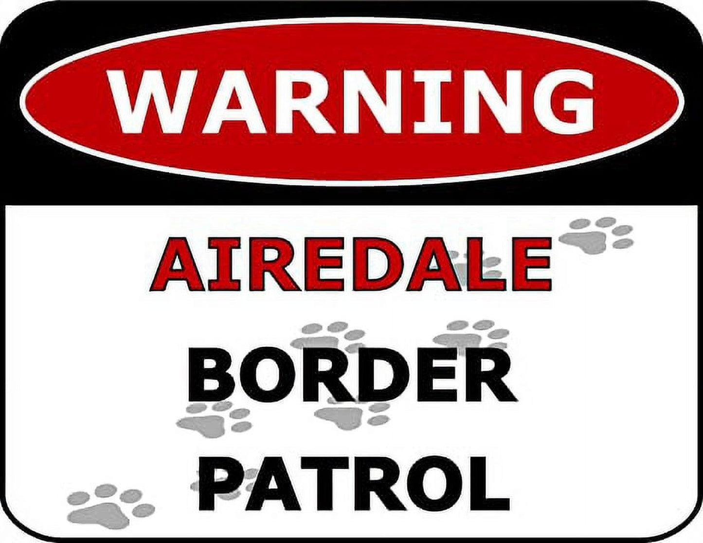 Warning Airedale Border Patrol 11.5 inch by 9 inch Laminated Dog Sign