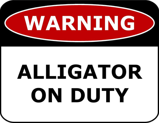 Warning Alligator on Duty 11.5" x 9" Laminated Funny Sign
