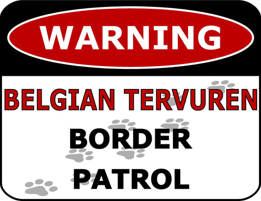 Warning Belgian Tervuren Border Patrol 11.5 inch by 9 inch Laminated Dog Sign