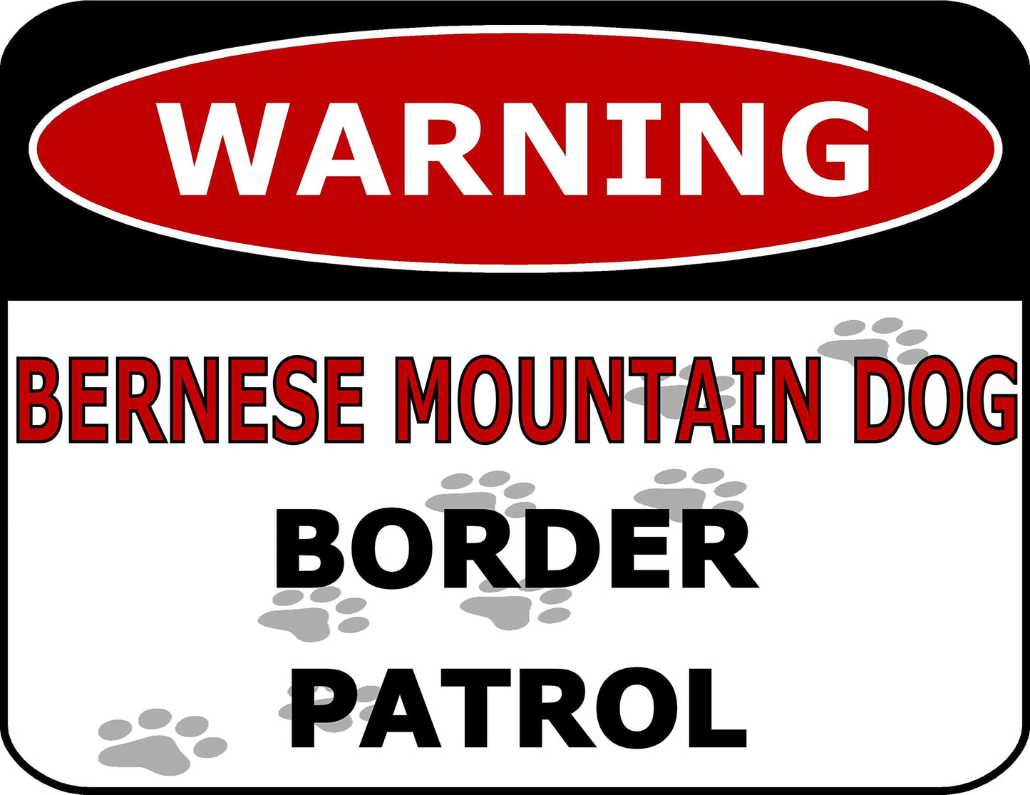 Warning Bernese Mountain Dog Border Patrol 11.5 inch by 9 inch Laminated Dog Sign