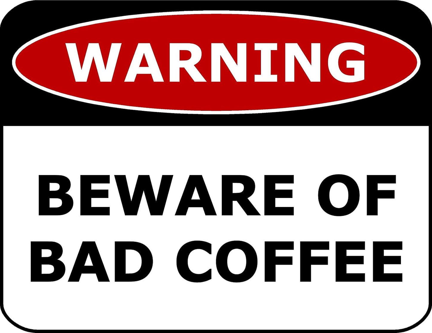 Warning Beware of Bad Coffee 11.5" x 9" Laminated Funny Sign