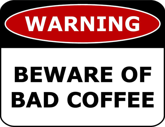 Warning Beware of Bad Coffee 11.5" x 9" Laminated Funny Sign