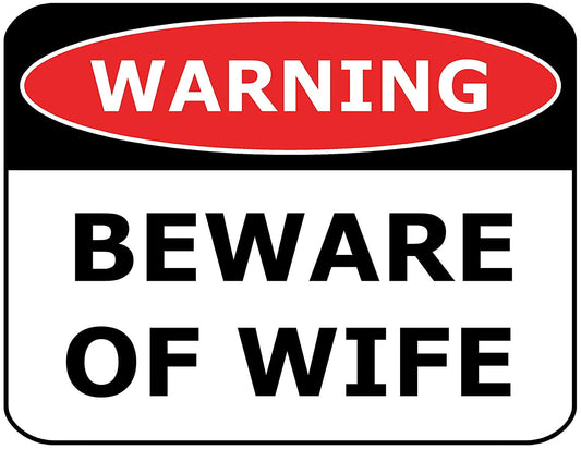 Warning Beware of Wife 11.5" x 9" Laminated Funny Sign