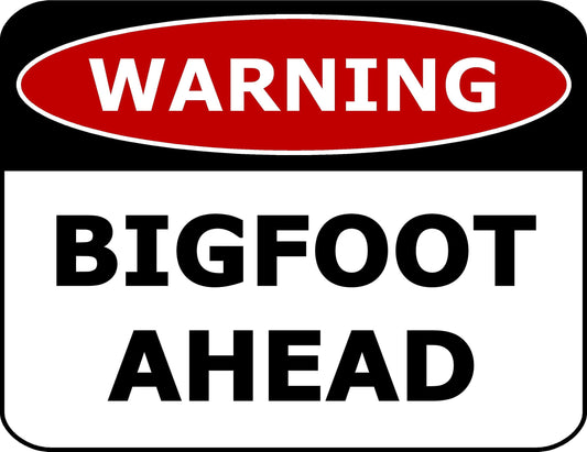 Warning Bigfoot Ahead 11.5 inch by 9 inch Laminated Funny Sign