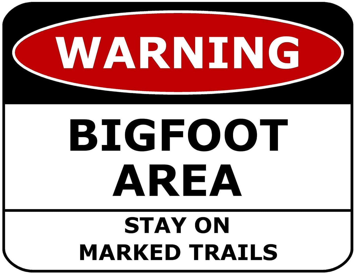 Warning Bigfoot Area Stay on Marked Trails 11.5" x 9" Laminated Funny Sign