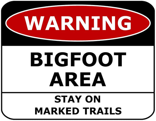 Warning Bigfoot Area Stay on Marked Trails 11.5" x 9" Laminated Funny Sign