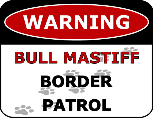 Warning Bull Mastiff Border Patrol 11.5 inch by 9 inch Laminated Dog Sign