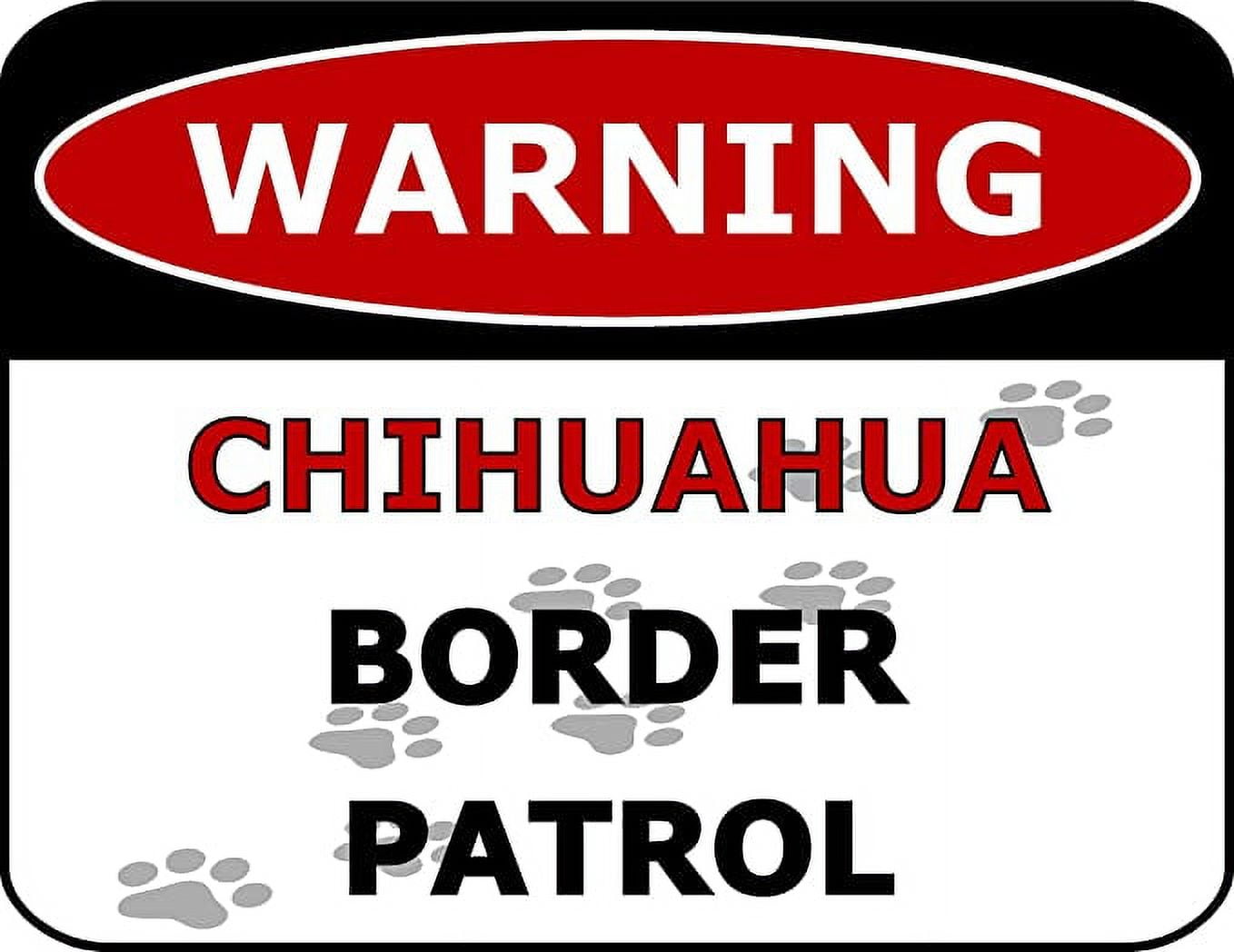 Warning Chihuahua Border Patrol 11.5 inch by 9 inch Laminated Dog Sign