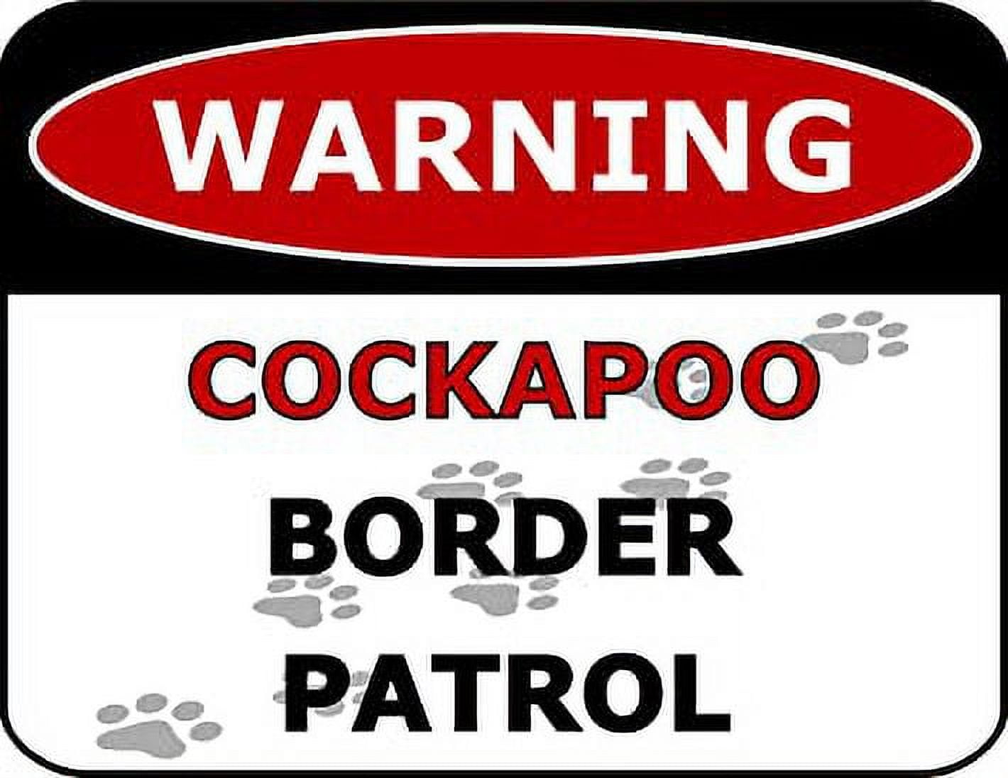 Warning Cockapoo Border Patrol 11.5 inch by 9 inch Laminated Dog Sign