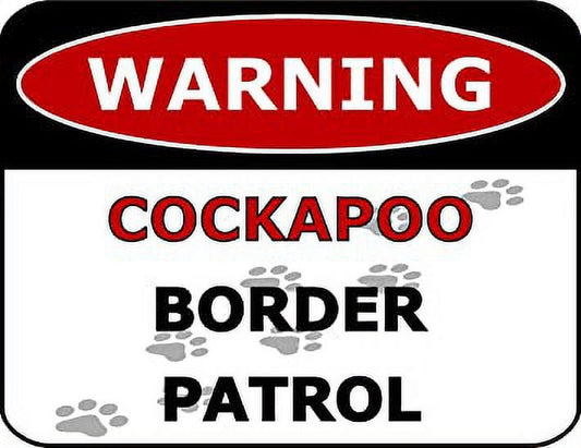 Warning Cockapoo Border Patrol 11.5 inch by 9 inch Laminated Dog Sign