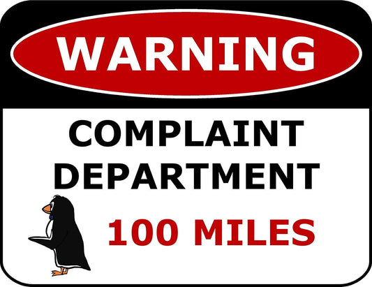 Warning Complaint Department 100 Miles 11.5" x 9" Laminated Funny Sign