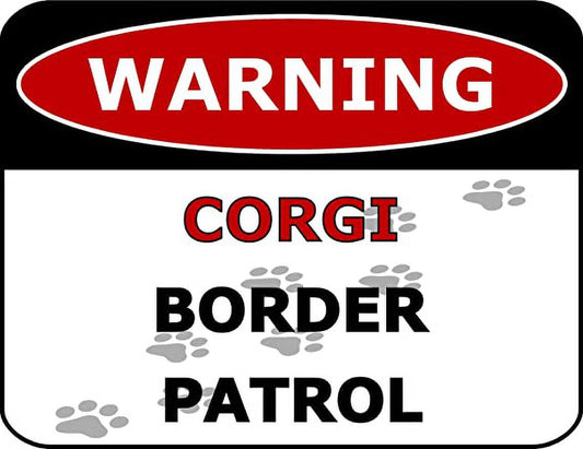 Warning Corgi Border Patrol 11.5 inch by 9 inch Laminated Dog Sign