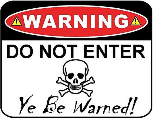 Warning Do Not Enter Ye Be Warned Laminated Sign, 11 x 9.5