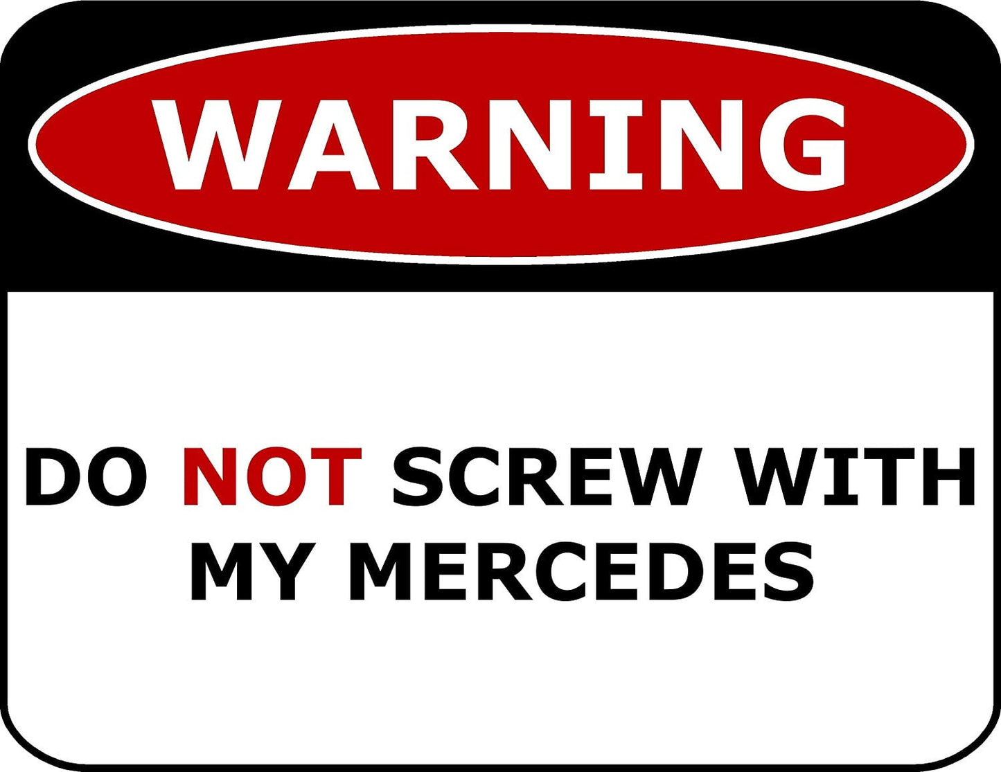 Warning Do Not Screw With My Mercedes 11.5" x 9" Laminated Funny Sign