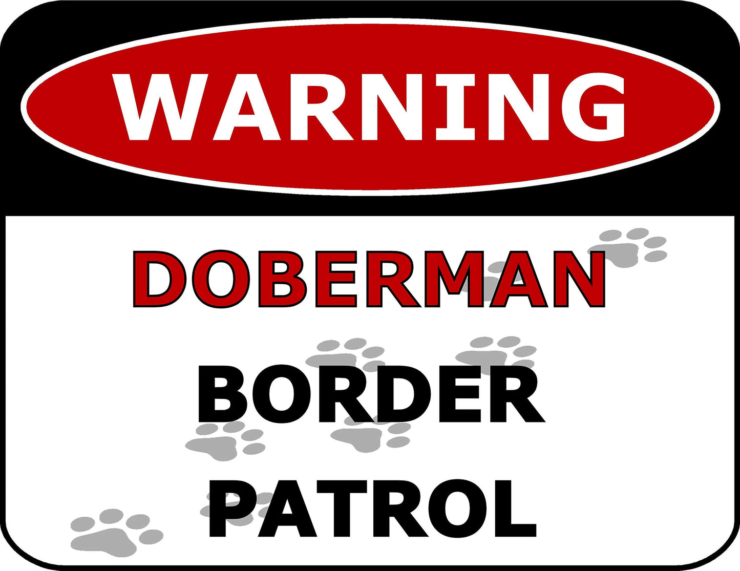 Warning Doberman Border Patrol 11.5 inch by 9 inch Laminated Dog Sign