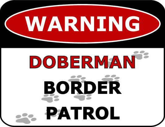 Warning Doberman Border Patrol 11.5 inch by 9 inch Laminated Dog Sign