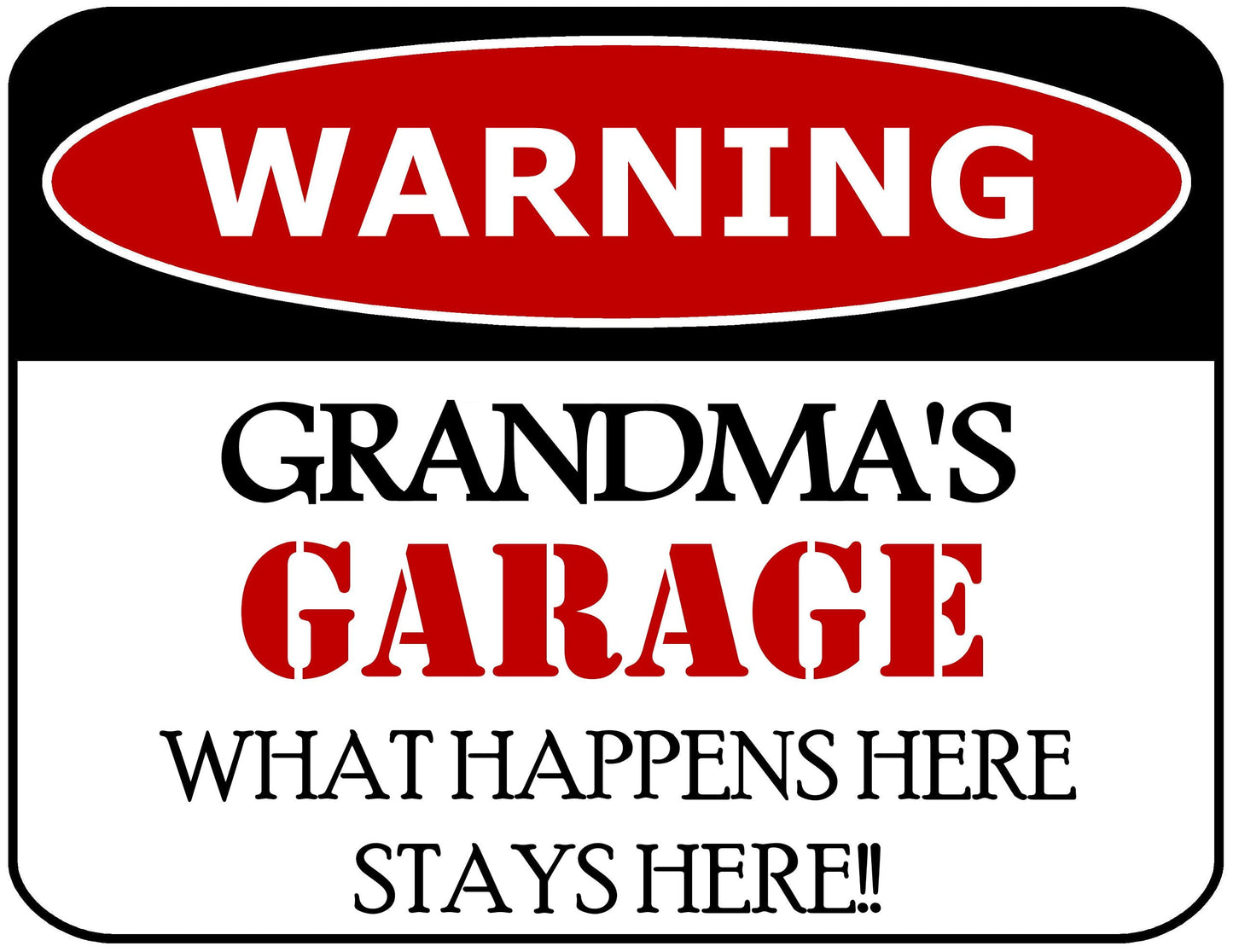 Warning Grandma's Garage What Happens Here Stays Here!! 11.5 inch by 9 inch Laminated Funny Sign