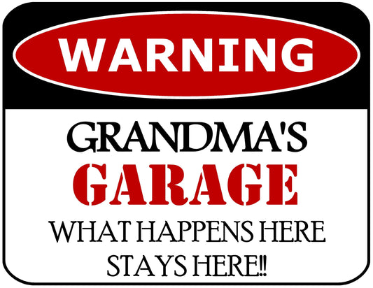 Warning Grandma's Garage What Happens Here Stays Here!! 11.5 inch by 9 inch Laminated Funny Sign