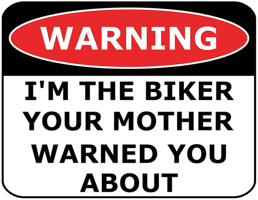 Warning I'm the Biker Your Mother Warned You About 11.5" x 9" Laminated Funny Sign