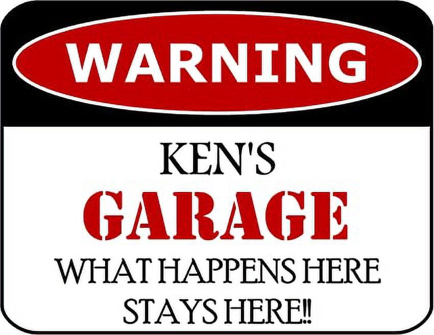 Warning Ken's Garage What Happens Here Stays Here!! 11.5" x 9" Laminated Funny Sign